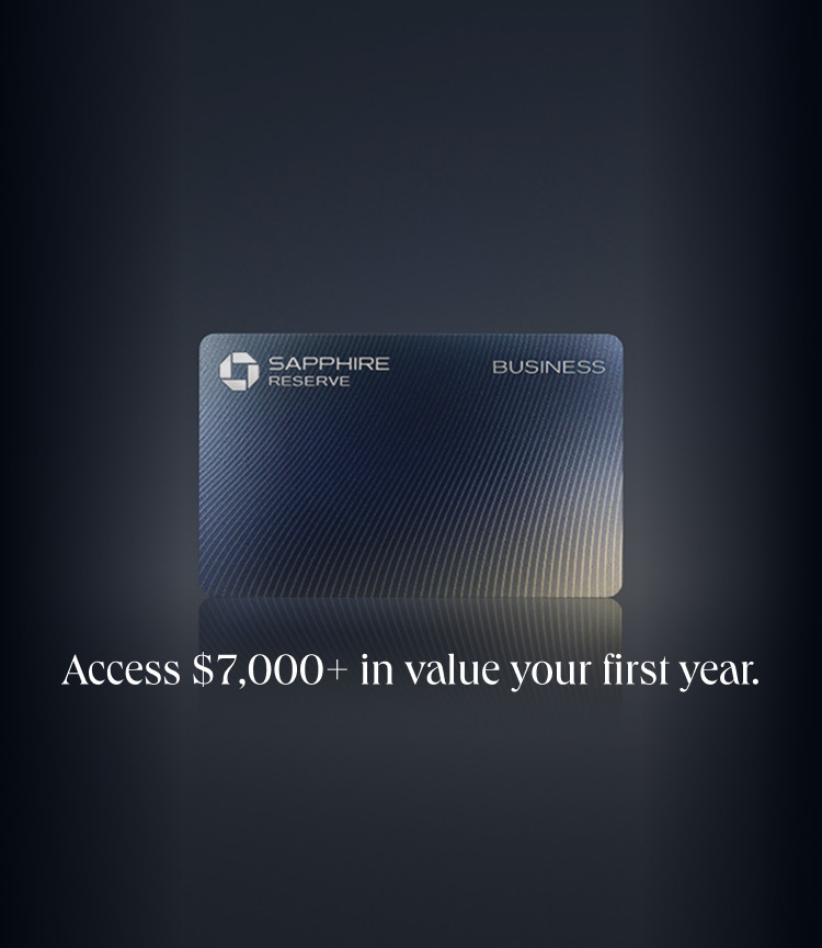 Sapphire Reserve for Business card art. Access $7,000+ in value your first year.